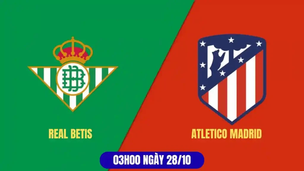 Nhận định Real Betis vs Atletico Madrid (La Liga 2025/26) 4 Real Betis vs Atletico Madrid